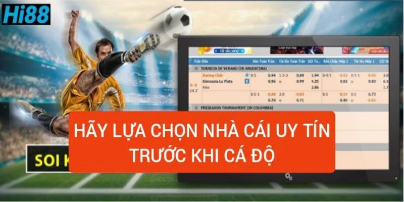 Mẹo soi kèo chuẩn, cách soi kèo bóng đá đạt tỷ lệ thắng cao 1 hay-nho-lua-chon-nha-cai-uy-tin-truoc-khi-ca-do